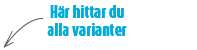 Här hittar du alla varianter